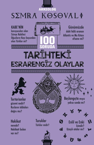 100 Soruda Tarihteki Esrarengiz Olaylar 100 Soruda Tarihteki Esrarengiz Olaylar