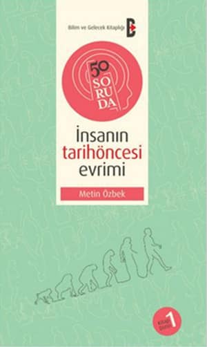 50 Soruda İnsanın Tarihöncesi Evrimi