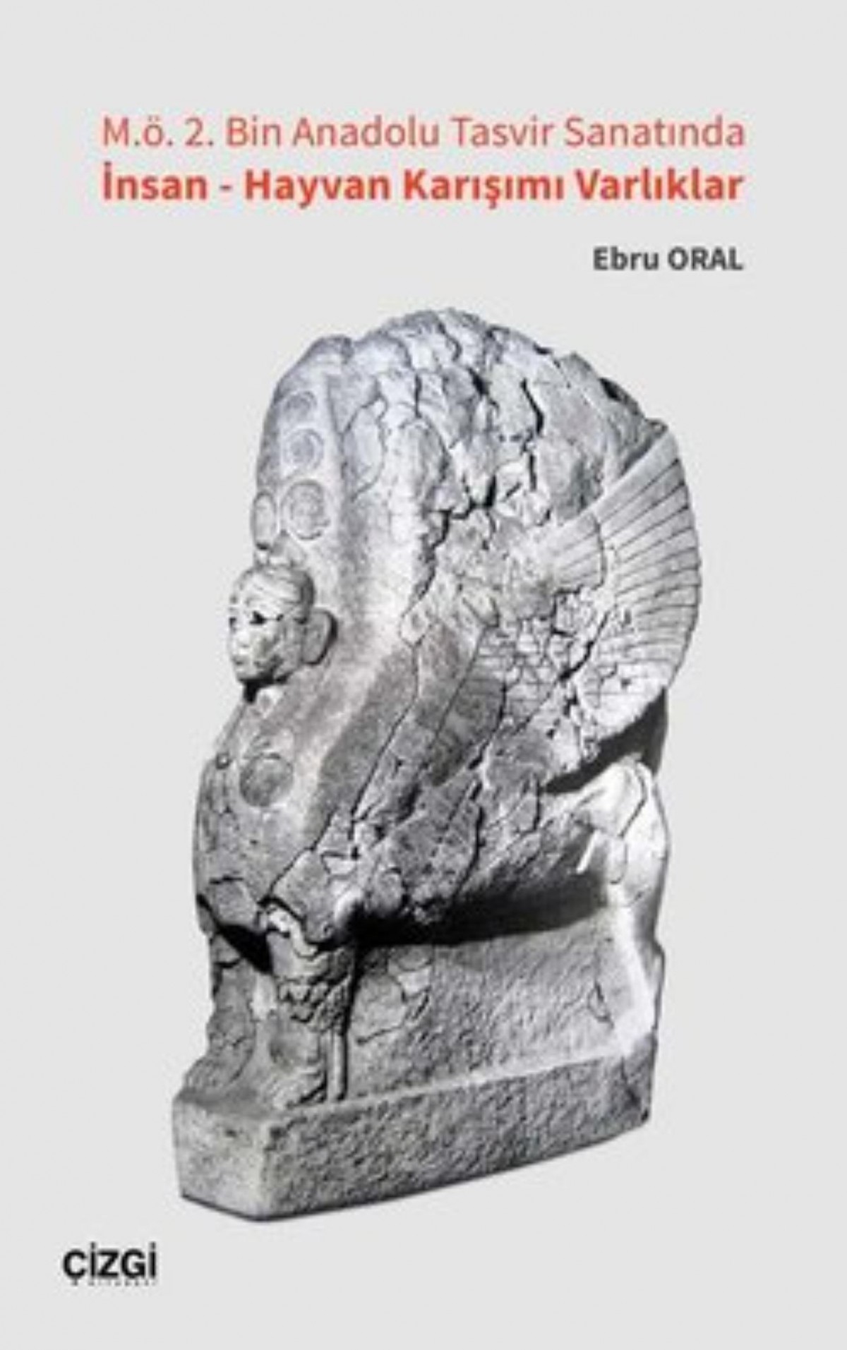 İnsan - Hayvan Karışımı Varlıklar - M.Ö. 2. Bin Anadolu Tasvir Sanatında