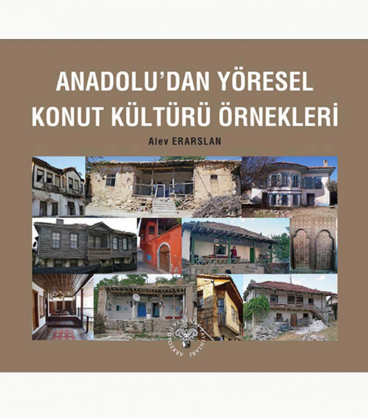 Anadolu'dan Yöresel Konut Kültürü Örnekleri