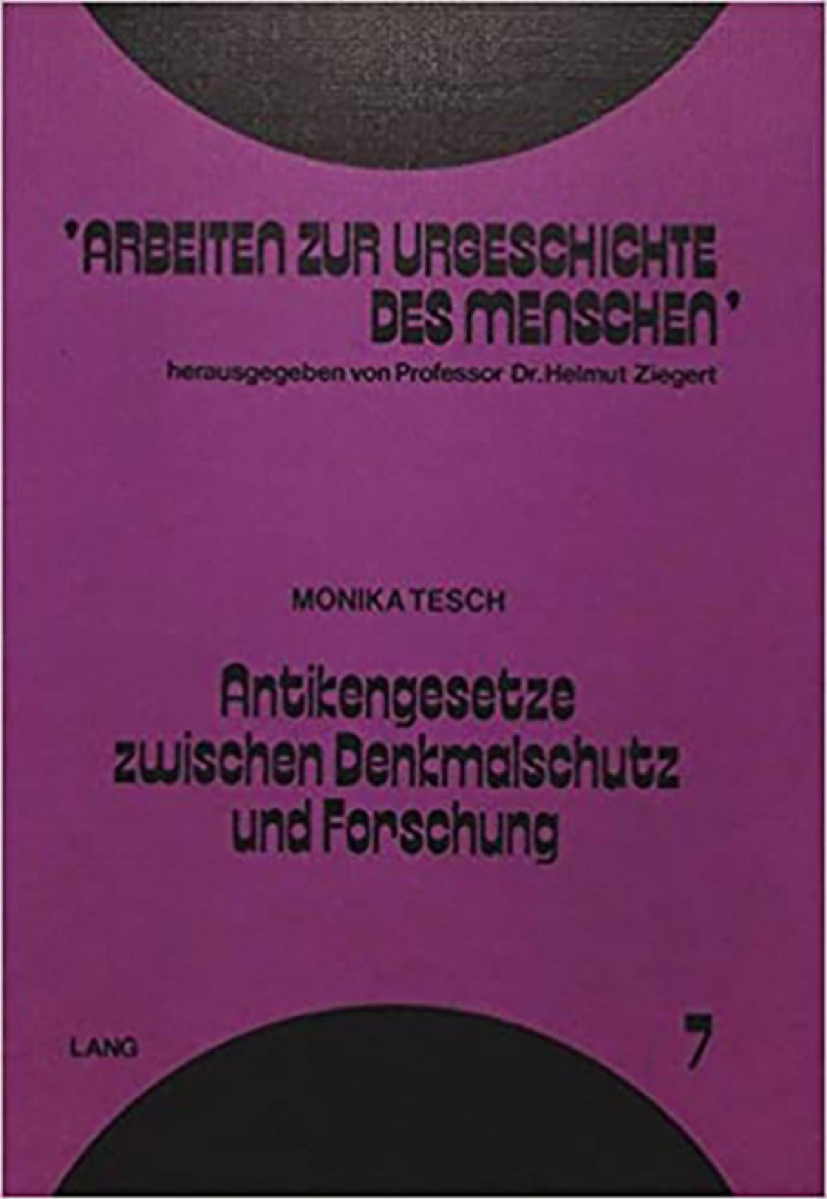 Antikengesetze zwischen Denkmalschutz und Forschung - Arbeiten zur Urgeschichte des Menschen