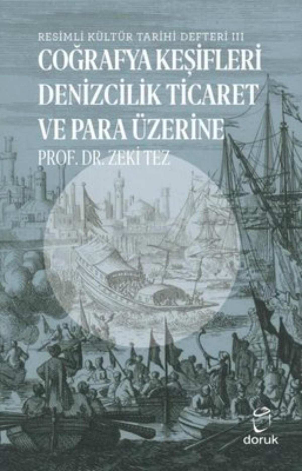 Coğrafya Keşifleri Denizcilik Ticaret ve Para Üzerine - Resimli Kültür Tarihi Defteri 3