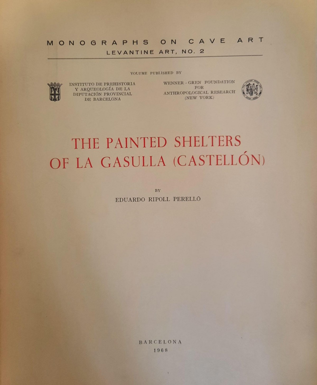 The Paınted Shelters Of La Gasulla (Castelon) - Monographs On Cave Art Levantıne Art, No. 2