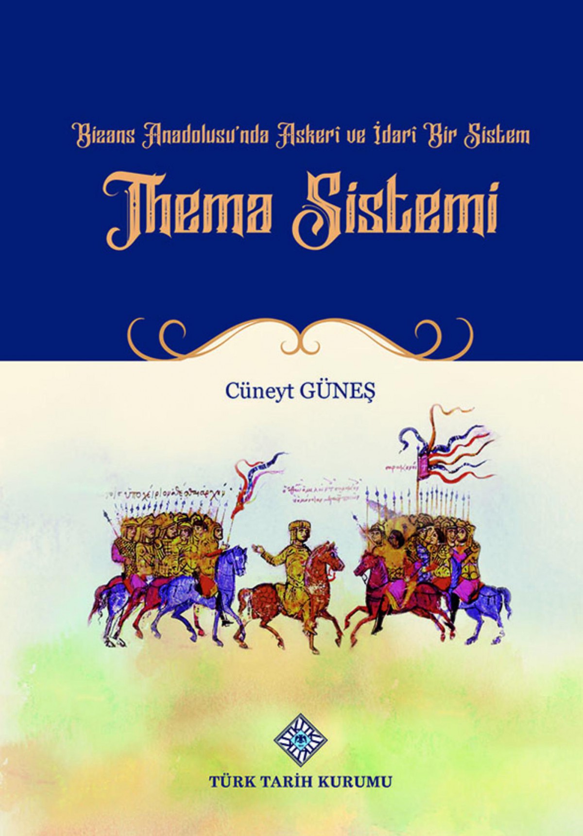 Thema Sistemi - Bizans Anadolusu'nda Askeri ve İdari Bir Sistem