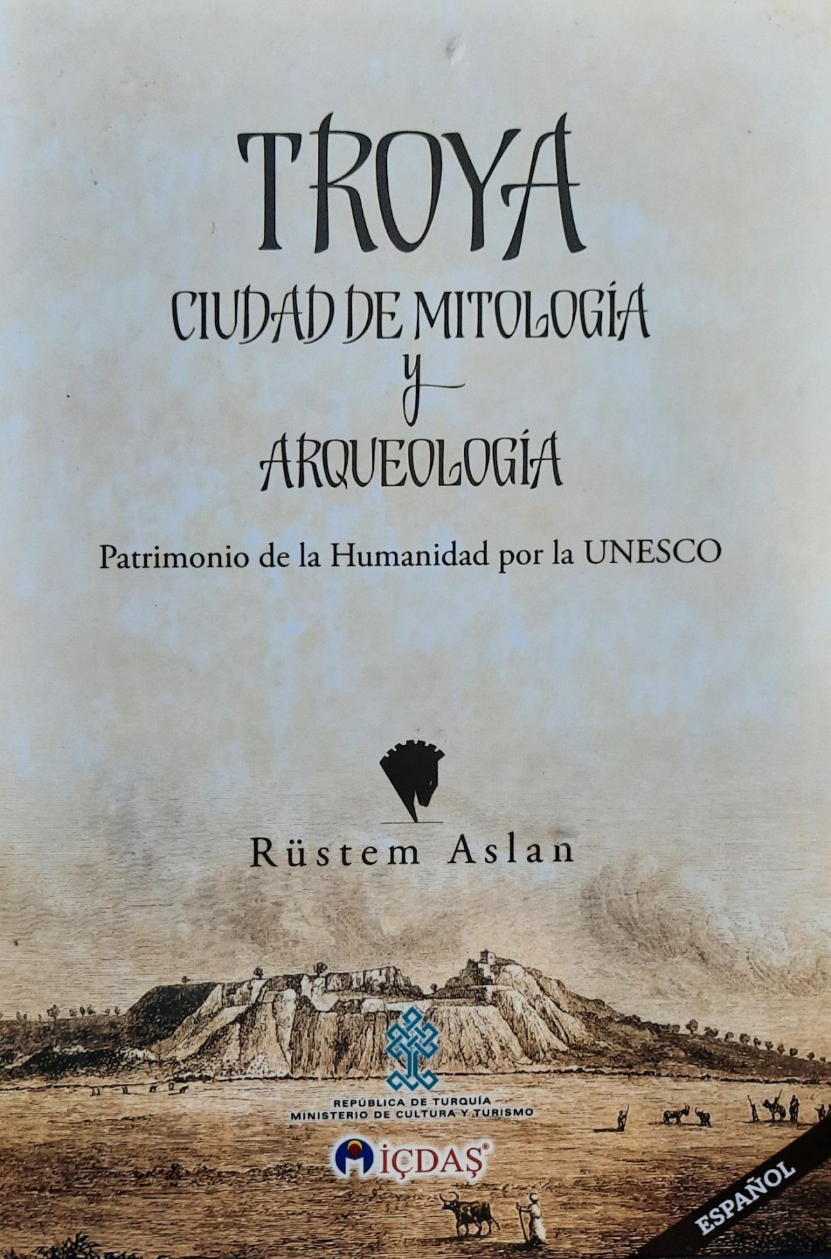 Troya Ciudad De Mitologia y Arqueologia