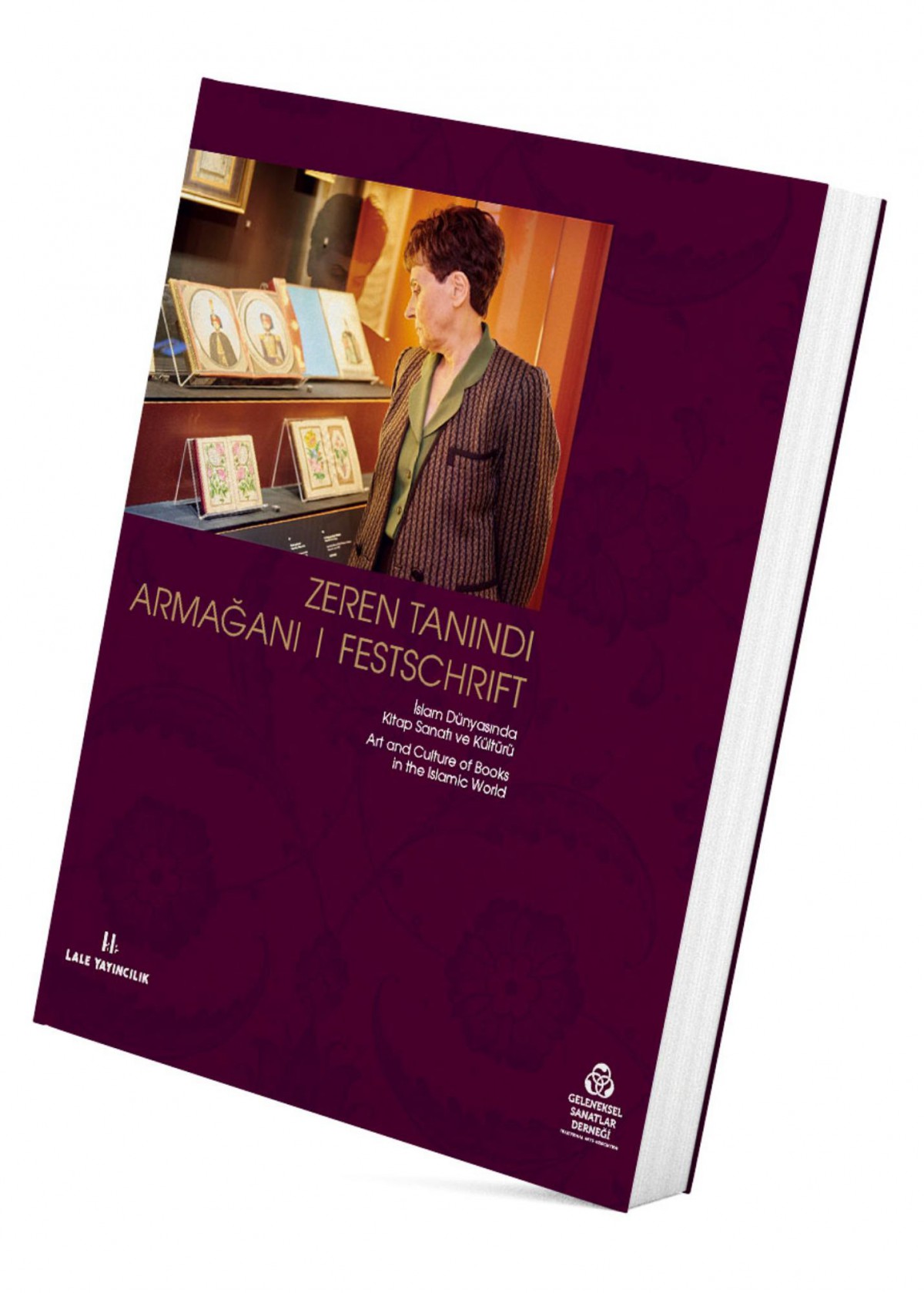 İslam Dünyasında Kitap Sanatı ve Kültürü - Zeren Tanındı Armağanı