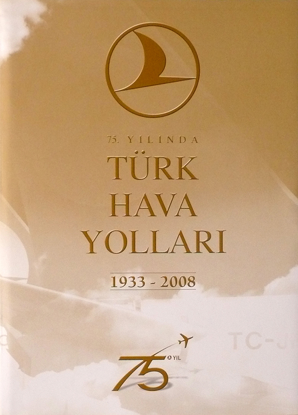 75. Yılında Türk Hava Yolları 1933 - 2008 75. Yılında Türk Hava Yolları 1933 - 2008