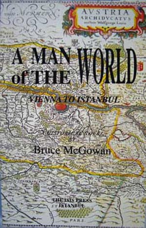 A Man of the World. Vienna to Istanbul. A historical novel