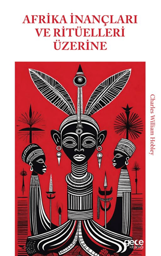Afrika İnançları ve Ritüelleri Üzerine Afrika İnançları ve Ritüelleri Üzerine