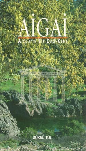 Aigai. Aiolis'te Bir Dağ-Kent