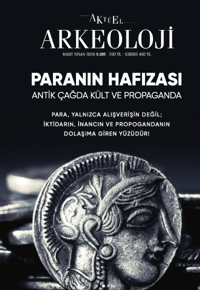 Aktüel Arkeoloji Sayı 109 (Mart - Nisan 2026) Aktüel Arkeoloji Sayı 109 (Mart - Nisan 2026)