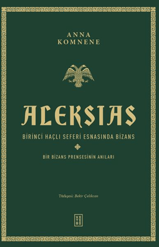 Aleksias Birinci Haçlı Seferi Esnasında Bizans - Bir Bizans Prensesinin Anıları