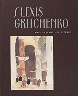 Alexis Gritchenko. The Constantinople Years