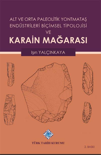 Alt ve Orta Paleolitik Yontmataş Endüstrileri Biçimsel Tipolojisi ve Karain Mağarası