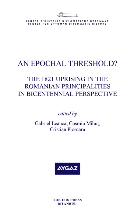 An Epochal Threshold? The 1821 Uprising in the Romanian Principalities in Bicentennial Perspective.