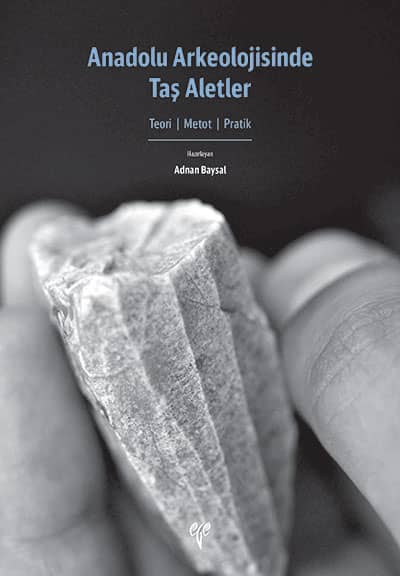Anadolu Arkeolojisinde Taş Aletler (Sınırlı Sayıda)