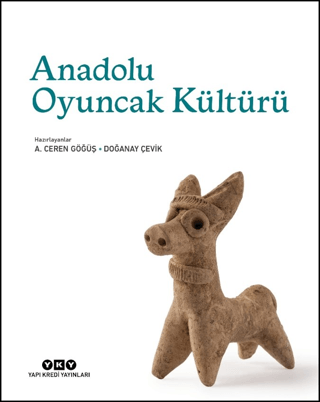 Anadolu Oyuncak Kültürü Anadolu Oyuncak Kültürü