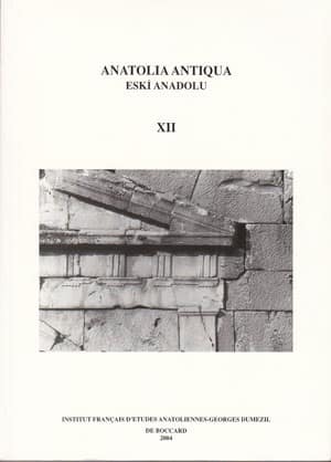 Anatolia Antiqua - Eski Anadolu XII Anatolia Antiqua - Eski Anadolu XII