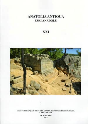 Anatolia Antiqua / Eski Anadolu XXI Anatolia Antiqua / Eski Anadolu XXI