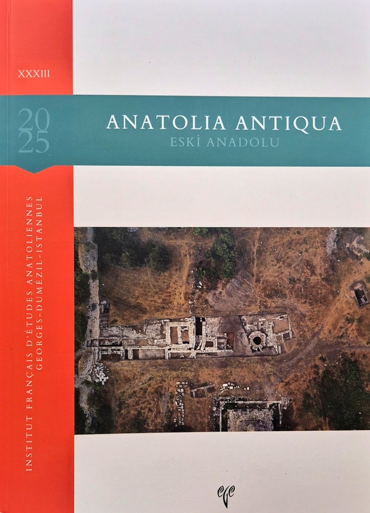 Anatolia Antiqua XXXIII Eski Anadolu XXXIII Anatolia Antiqua XXXIII Eski Anadolu XXXIII