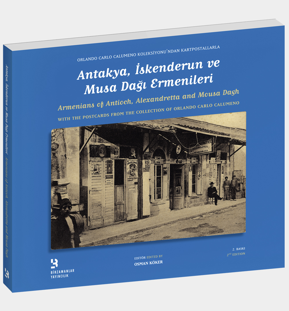 Antakya, İskenderun ve Musa Dağı Ermenileri / Armenians of Antioch, Alexandretta and Mousa Dagh Antakya, İskenderun ve Musa Dağı Ermenileri / Armenians of Antioch, Alexandretta and Mousa Dagh