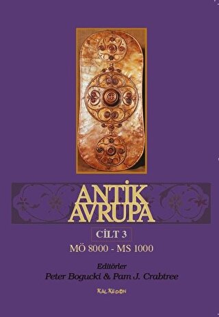 Antik Avrupa 3. Cilt MÖ 8000 - MS 1000
