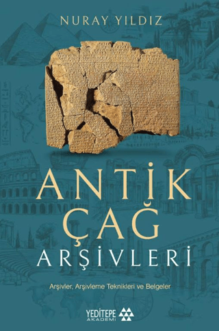 Antik Çağ Arşivleri Arşivler, Arşivleme Teknikleri ve Belgeler