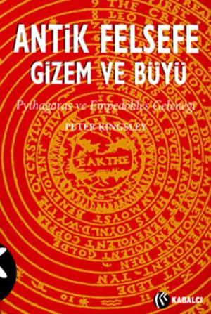Antik Felsefe Gizem ve Büyü Pythagoras ve Empedokles Geleneği