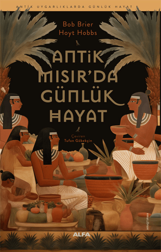 Antik Mısır’da Günlük Hayat