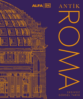 Antik Roma Eksiksiz Görsel Tarih