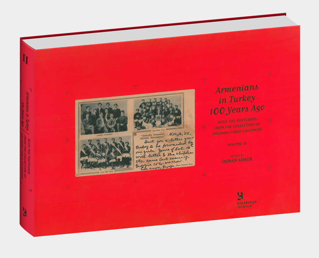 Armenians in Turkey 100 Years Ago - With the Postcards from the Collection of Orlando Carlo Calumeno (2. cilt)