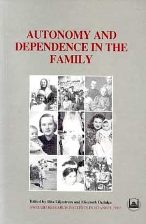 Autonomy and Dependence in The Family: Turkey and Sweden in Critical Perspective
