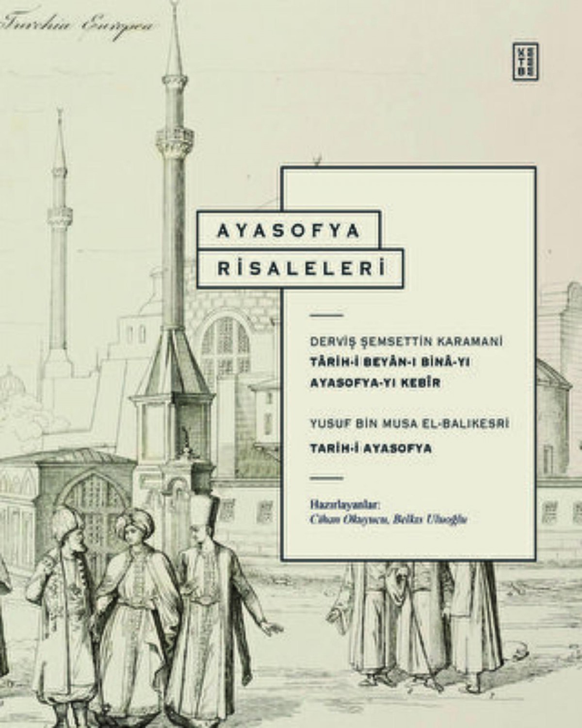 Ayasofya Risaleleri Tarih-i Beyan-ı Bina-yı Ayasofya-yı Kebir ve Tarih-i Ayasofya