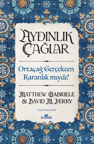 Aydınlık Çağlar Orta Çağ Gerçekten Karanlık mıydı?