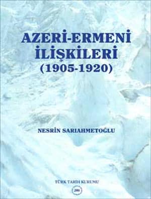 Azeri-Ermeni İlişkileri (1905-1920) Azeri-Ermeni İlişkileri (1905-1920)