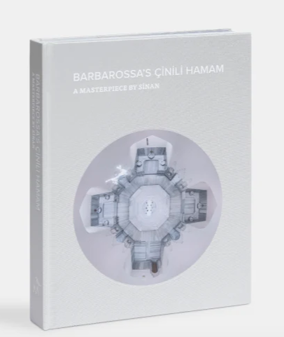 Barbarossa’s Çinili Hamam: A Masterpiece by Sinan (Hardcover)