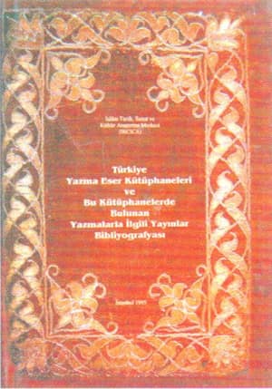 Bibliography on Manuscript Libraries in Turkey and the Publication on the Manuscripts Located in these Libraries (Arapca Versiyon)