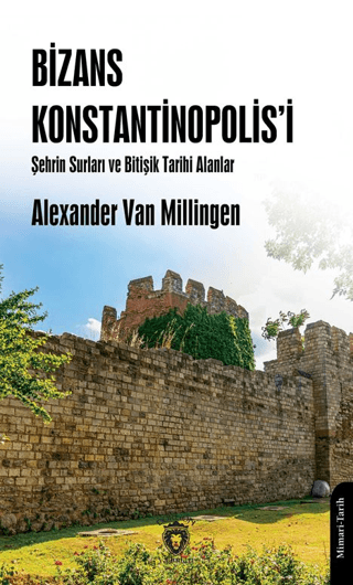 Bizans Konstantinopolis’i Şehrin Surları ve Bitişik Tarihi Alanlar Bizans Konstantinopolis’i Şehrin Surları ve Bitişik Tarihi Alanlar