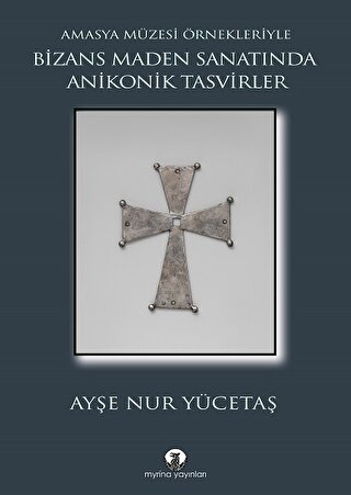 Bizans Maden Sanatında Anikonik Tasvirler Bizans Maden Sanatında Anikonik Tasvirler