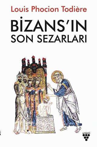 Bizans'ın Son Sezarları Bizans'ın Son Sezarları