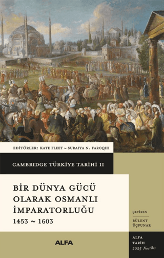 Cambridge Türkiye Tarihi 2 - Bir Dünya Gücü Olarak Osmanlı İmparatorluğu 1453 - 1603 Cambridge Türkiye Tarihi 2 - Bir Dünya Gücü Olarak Osmanlı İmparatorluğu 1453 - 1603