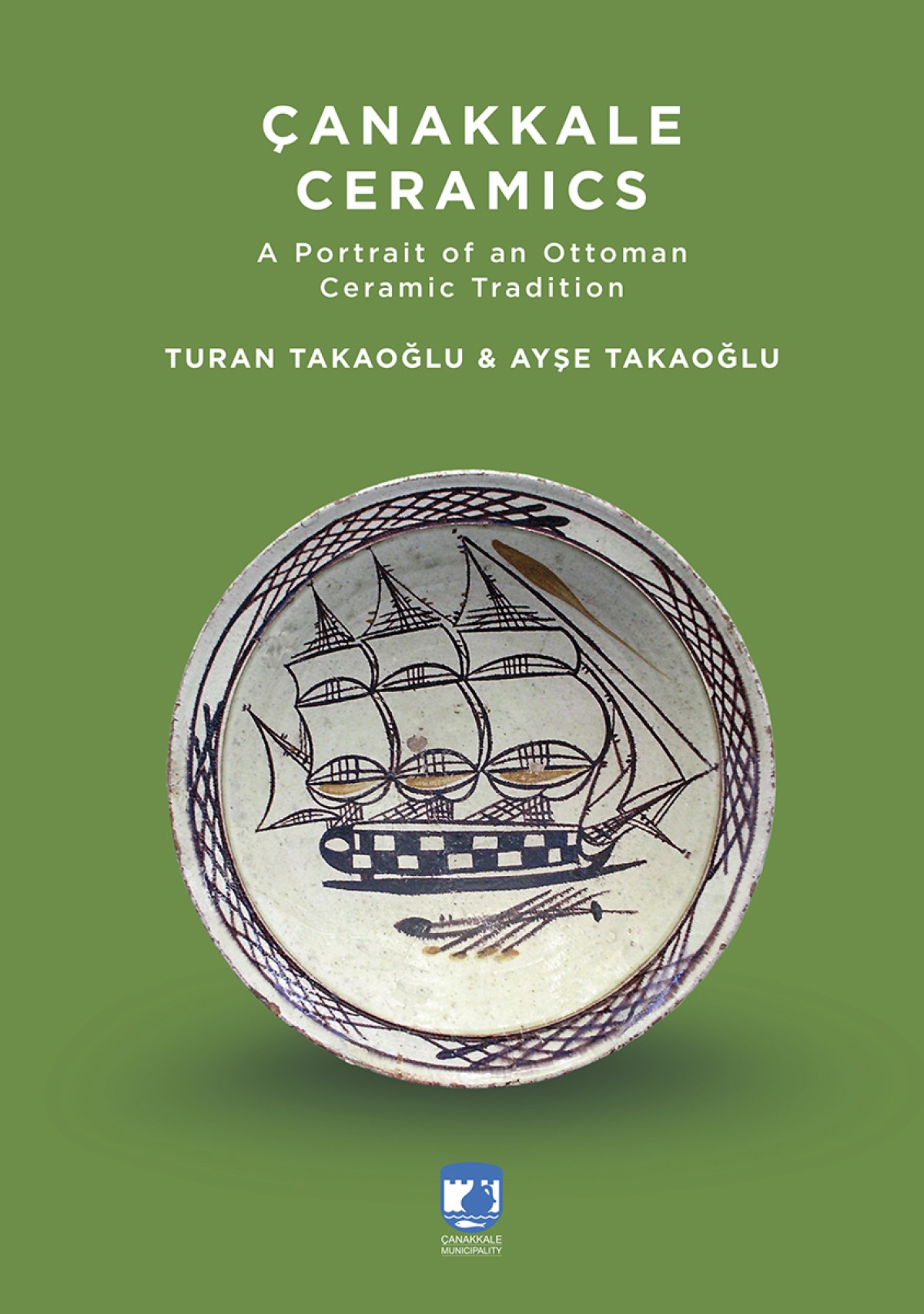 Çanakkale Ceramics A Portrait of an Ottoman Ceramic Tradition