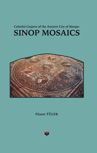 Colorful Carpets of the Ancient City of Sinop - Sinop Mosaics