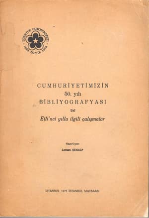 Cumhuriyetimizin 50. Yılı Bibliyografyası ve Elli'nci Yılla İlgili Çalışmalar