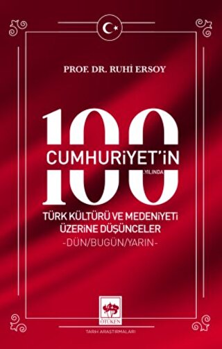 Cumhuriyet'in 100. Yılında Türk Kültürü ve Medeniyeti Üzerine Düşünceler