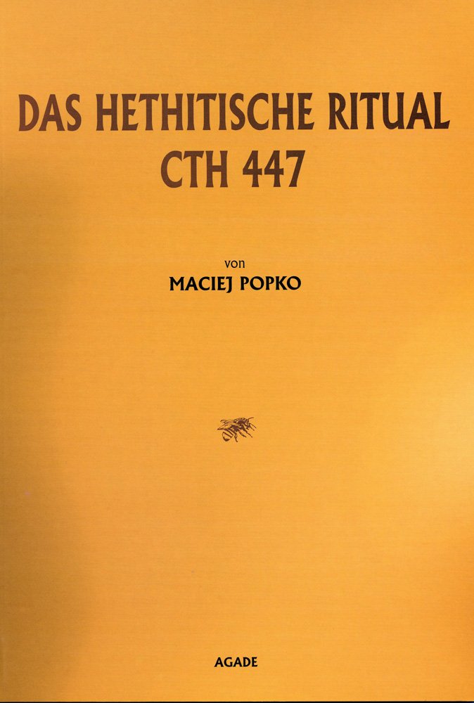 Das hethitische Ritual CTH 447 Das hethitische Ritual CTH 447