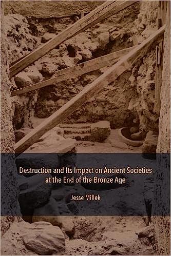 Destruction and its Impact on Ancient Societies at the end of the Bronze Age