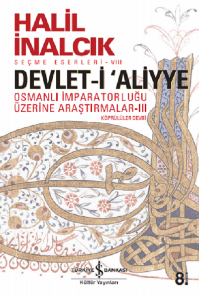 Devlet-i 'Aliyye. Osmanlı İmparatorluğu Üzerine Araştırmalar - 3 Devlet-i 'Aliyye. Osmanlı İmparatorluğu Üzerine Araştırmalar - 3