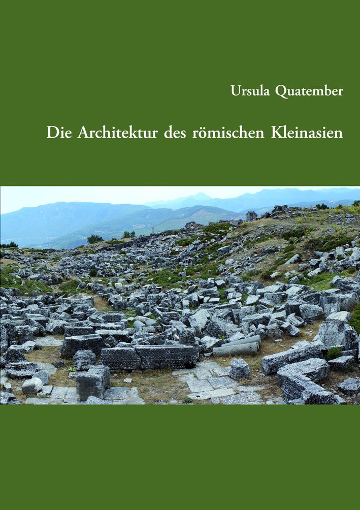 Die Architektur des römischen Kleinasien Die Architektur des römischen Kleinasien