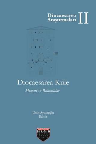 Diocaesarea Kule Mimari ve Buluntuları Diocaesarea Kule Mimari ve Buluntuları